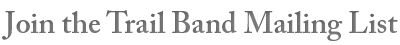Trail Band Mailing List